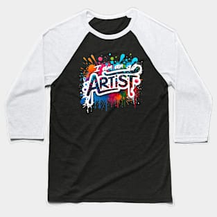 I Am an Artist Baseball T-Shirt